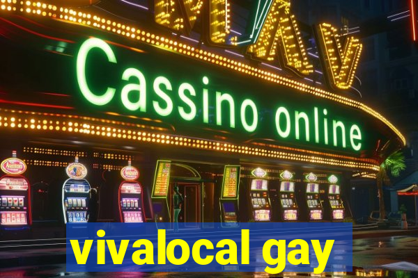 vivalocal gay